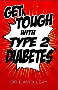 Cover image for Get Tough With Type 2: Master your diabetes