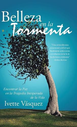 Cover image for Belleza En La Tormenta: Encontrar La Paz En La Tragedia Inesperada De La Vida