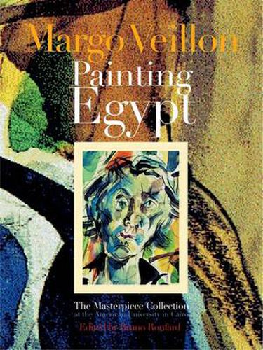 Cover image for Painting Egypt: The Masterpiece Collection at the American University in Cairo