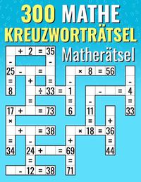 Cover image for 300 Mathe Kreuzwortr?tsel Mather?tsel
