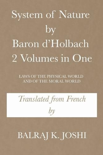 System of Nature by Baron d'Holbach 2 Volumes in One: Laws of the Physical World and of the Moral World