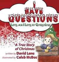 Cover image for I Have Questions, Lots and Lots of Questions