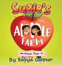 Cover image for Suzie's Apple Farm Field Trip