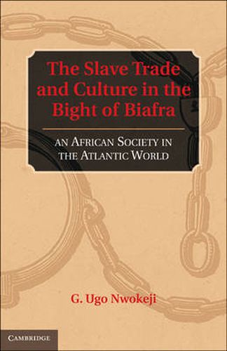 Cover image for The Slave Trade and Culture in the Bight of Biafra: An African Society in the Atlantic World