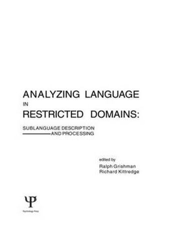 Cover image for Analyzing Language in Restricted Domains: Sublanguage Description and Processing