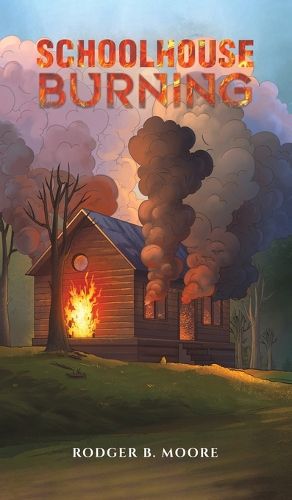 Cover image for Schoolhouse Burning