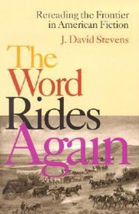 Cover image for Word Rides Again: Rereading The Frontier In American Fiction