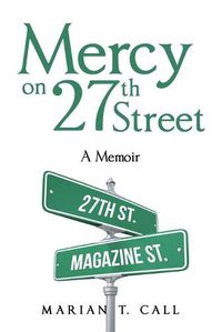 Cover image for Mercy on 27Th Street: A Memoir