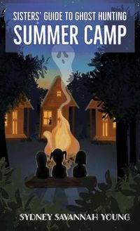 Cover image for Sisters' Guide to Ghost Hunting: Summer Camp