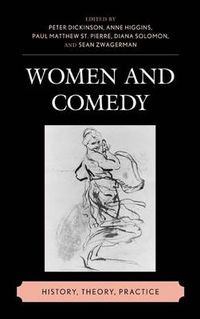 Cover image for Women and Comedy: History, Theory, Practice