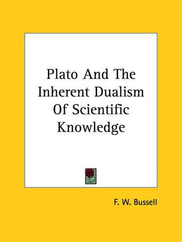 Cover image for Plato and the Inherent Dualism of Scientific Knowledge