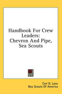 Cover image for Handbook for Crew Leaders: Chevron and Pipe, Sea Scouts