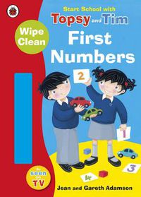 Cover image for Start School with Topsy and Tim: Wipe Clean First Numbers