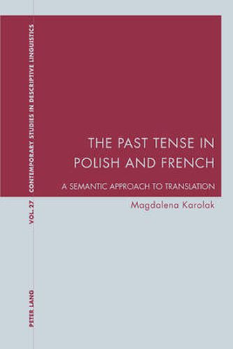 Cover image for The Past Tense in Polish and French: A Semantic Approach to Translation