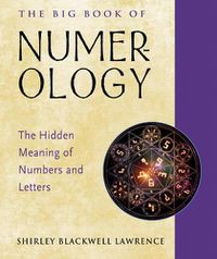 Cover image for The Big Book of Numerology: The Hidden Meaning of Numbers and Letters