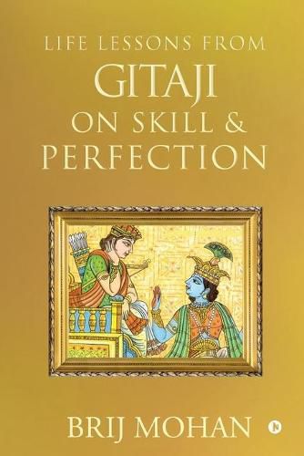 Cover image for Life Lessons from Gitaji on Skill & Perfection