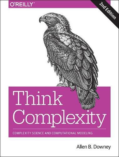 Cover image for Think Complexity: Complexity Science and Computational Modeling