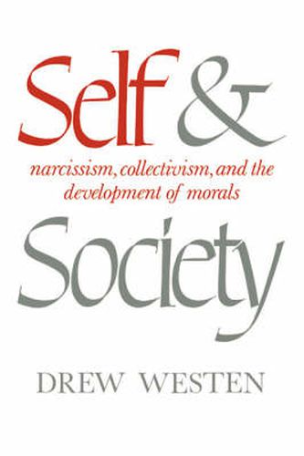 Self and Society: Narcissism, Collectivism, and the Development of Morals