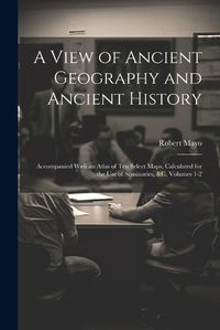 Cover image for A View of Ancient Geography and Ancient History