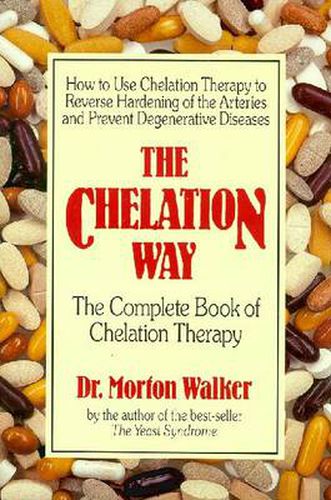 The Chelation Way: The Complete Book of Chelation Therapy