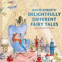 Cover image for David Roberts' Delightfully Different Fairytales