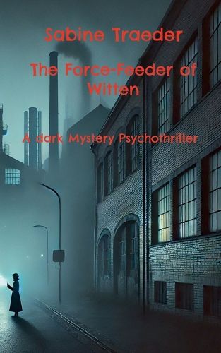 Cover image for The Force-Feeder of Witten