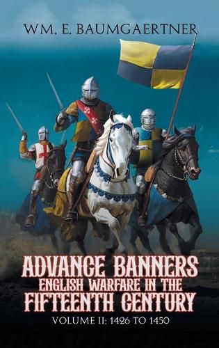 Cover image for Advance Banners English Warfare in the Fifteenth Century