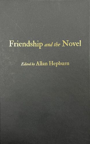 Cover image for Friendship and the Novel