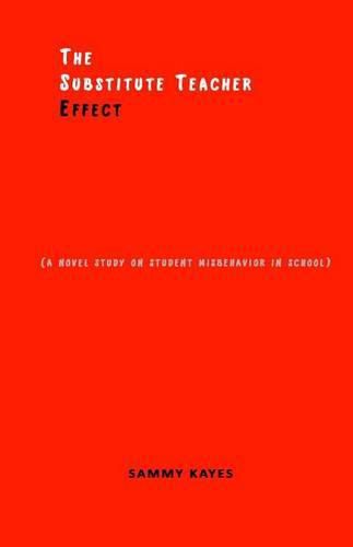 Cover image for The Substitute Teacher Effect: A novel study on student misbehavior in school