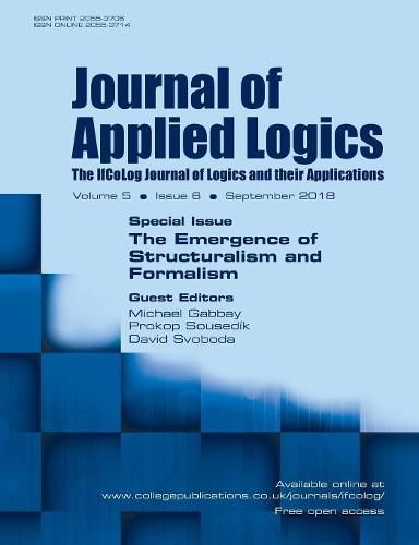 Cover image for Journal of Applied Logics - IfCoLog Journal of Logics and their Applications. Volume 5, number 6. Special Issue: The Emergence of Structuralism and Formalism: September 2018