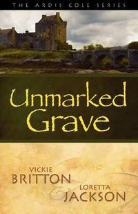 Cover image for The Ardis Cole Series: Unmarked Grave (Book 2)