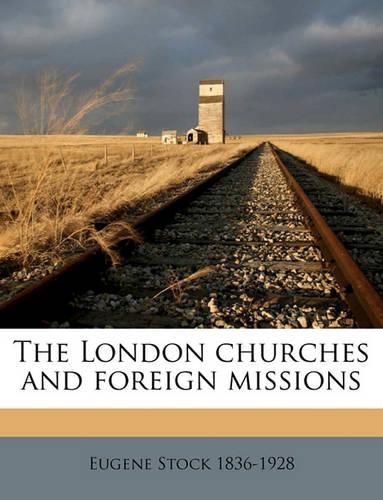 Cover image for The London Churches and Foreign Missions