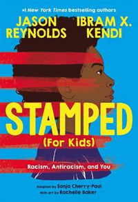 Cover image for Stamped (For Kids): Racism, Antiracism, and You