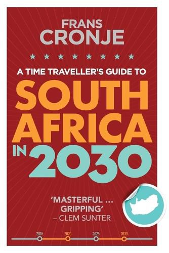 Cover image for A Time Traveller's Guide to South Africa in 2030