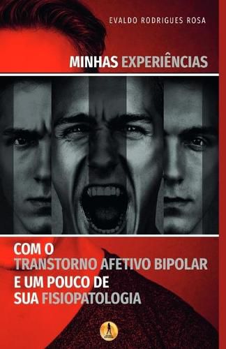 Cover image for Minhas Experiencias com o Transtorno Afetivo Bipolar e um Pouco de sua Fisiopatologia