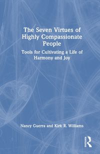 Cover image for The Seven Virtues of Highly Compassionate People