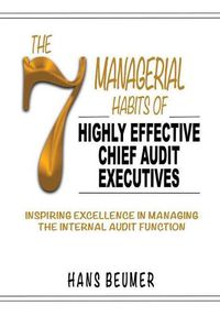 Cover image for The 7 Managerial Habits of Highly Effective Chief Audit Executives