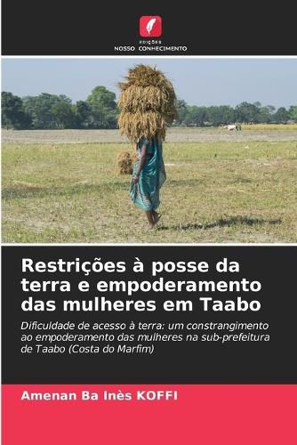Cover image for Restricoes a posse da terra e empoderamento das mulheres em Taabo