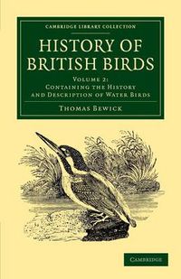 Cover image for History of British Birds: Volume 2, Containing the History and Description of Water Birds