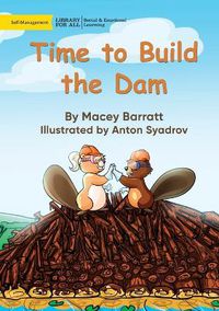 Cover image for Time to Build the Dam