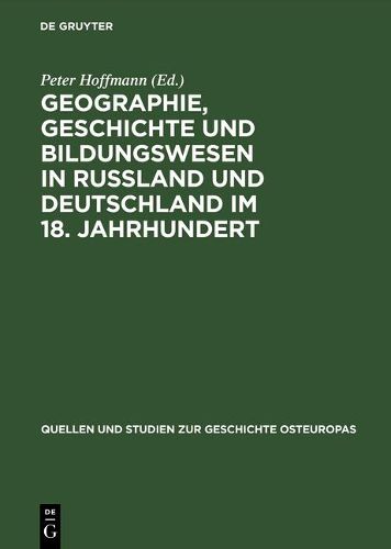 Cover image for Geographie Geschichte Und Bildungswesen in Rubland Und Deutschland Briefwechsel Anton Friedrich Buesching - Gerhard Friedrich Mueller