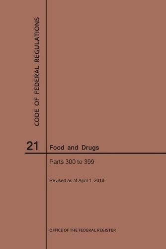 Cover image for Code of Federal Regulations Title 21, Food and Drugs, Parts 300-399, 2019