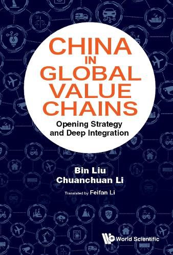 Cover image for China In Global Value Chains: Opening Strategy And Deep Integration