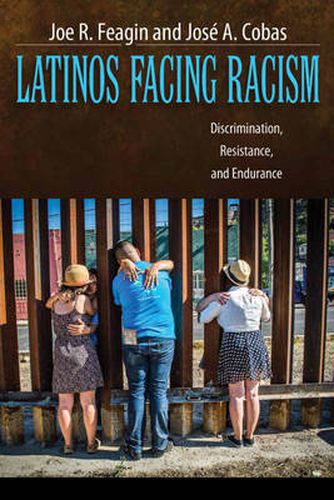 Cover image for Latinos Facing Racism: Discrimination, Resistance, and Endurance