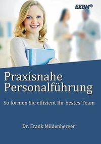 Cover image for Praxisnahe Personalfuhrung: So formen Sie effizient Ihr bestes Team