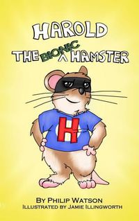 Cover image for Harold the Bionic Hamster