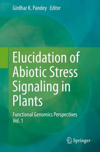 Cover image for Elucidation of Abiotic Stress Signaling in Plants: Functional Genomics Perspectives, Volume 1