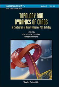 Cover image for Topology And Dynamics Of Chaos: In Celebration Of Robert Gilmore's 70th Birthday