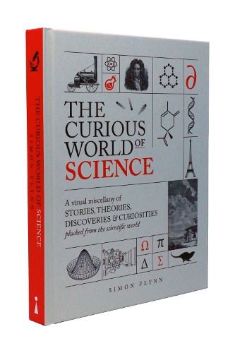 Cover image for The Curious World of Science: A visual miscelllany of stories, theories, discoveries & curiosities plucked from the scientific world