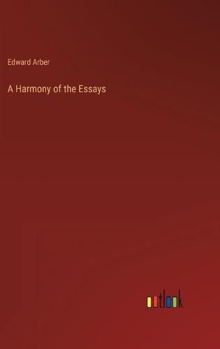 A Harmony of the Essays